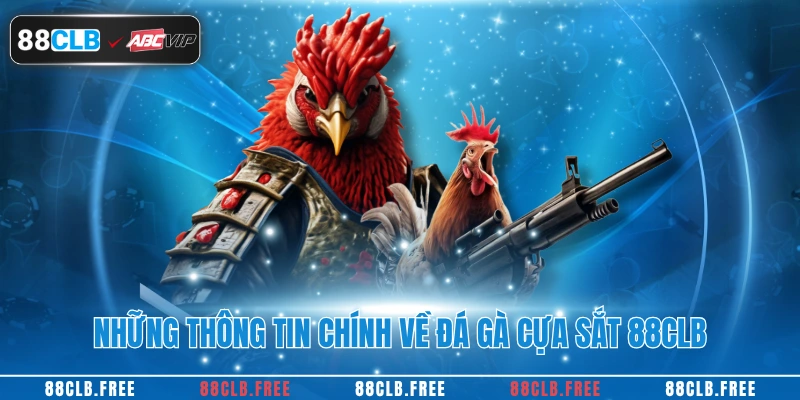 Những thông tin chính về đá gà cựa sắt 88CLB