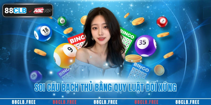 Soi cầu bạch thủ bằng quy luật đối xứng