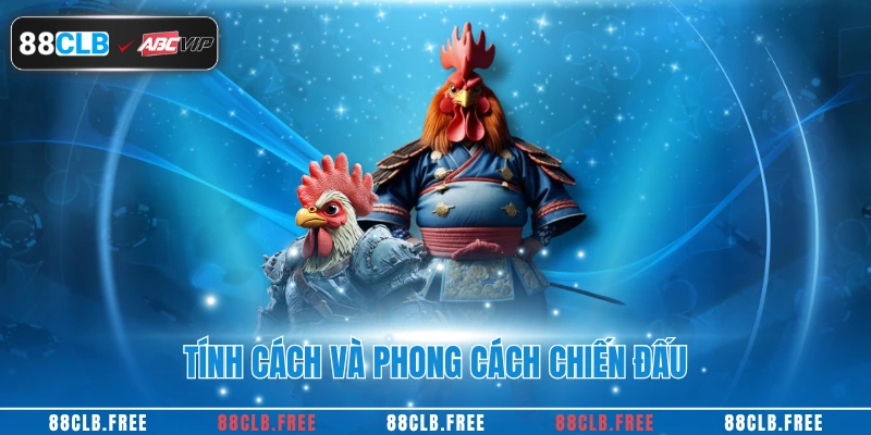 Tính cách cùng với phong cách chiến đấu đặc trưng